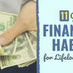 11 Good Financial Habits for Lifelong Wealth