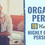 19 Habits of a Extraordinarily Organized Specific particular person