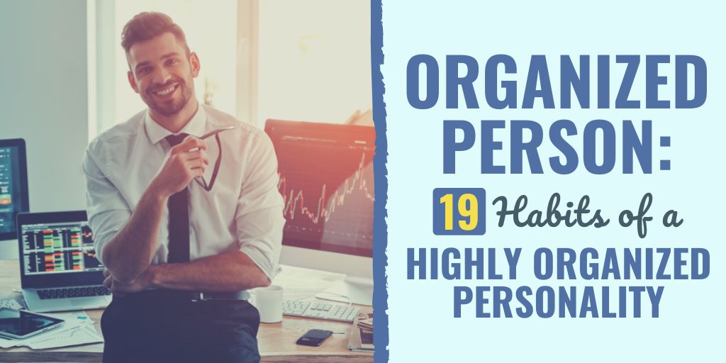 19 Habits of a Extraordinarily Organized Specific particular person
